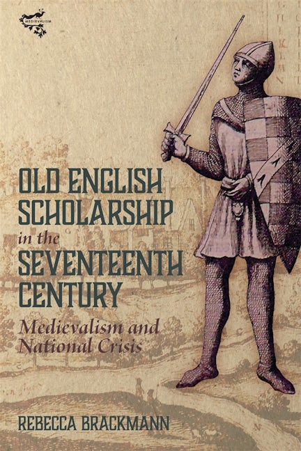 Book cover image for Old English Scholarship in the Seventeenth Century ISBN: 9781843846529